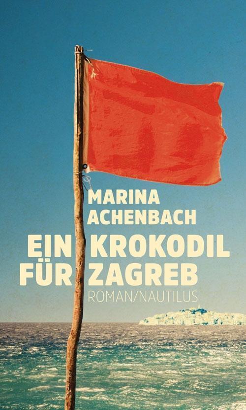 Thumbnail - Ein Krokodil Für Zagreb - Marina Achenbach - 9783960540335 Portofrei