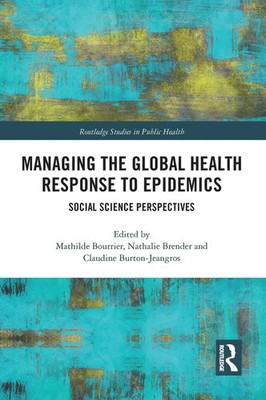 Managing the Global Health Response to Epidemics | Social science perspectives