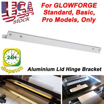 For GLOWFORGE Standard, Basic, Pro models LID Hinge Repair Bracket Aluminum ﻿US