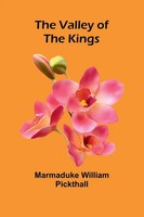 The Valley Of The Kings Marmaduke William Pickthall Taschenbuch Englisch 2024