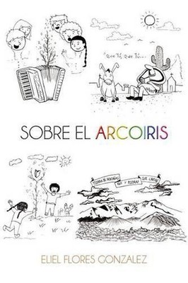 Sobre el arcoiris by Eliel Flores Gonzalez (Spanish) Paperback Book