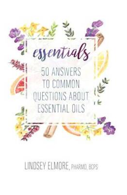 Essentials: 50 Answers to Common Questions about Essential Oils - GOOD