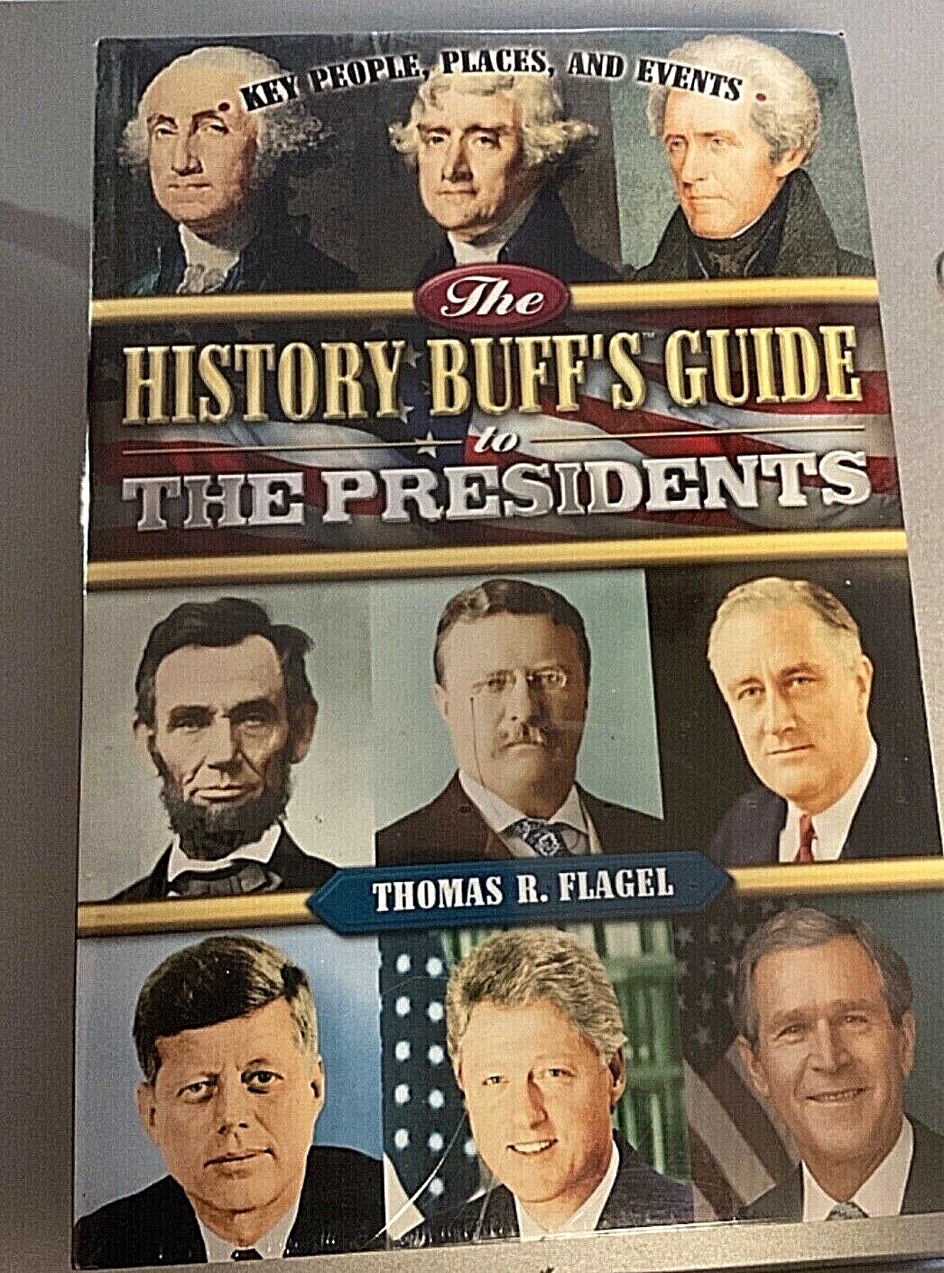 History Buff's Guides The History Buff's Guide to the Presidents Key