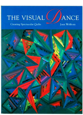 THE VISUAL DANCE-CREATING SPECTACULAR QUILTS-NATURE DSIGN SECRETS-CRAFTS-PHOTOS