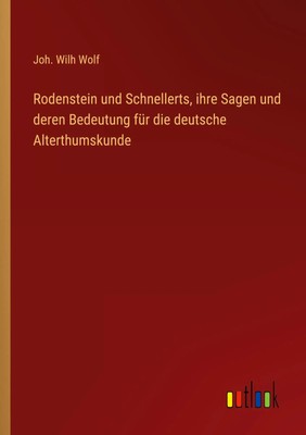 Rodenstein und Schnellerts, ihre Sagen und deren Bedeutung für die deutsche...