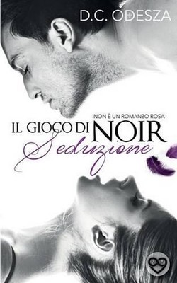 Il gioco di Noir - Seduzione by D.C. Odesza (Italian) Paperback Book