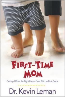 First-Time Mom: Getting Off on the Right - paperback, 9780842360395, Kevin Leman