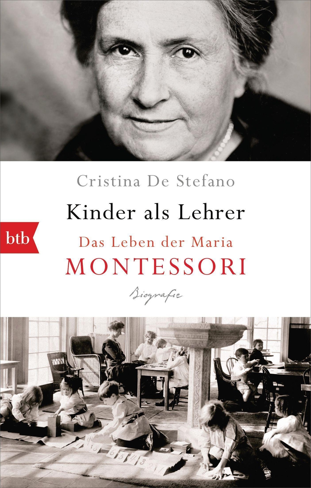 Kinder Als Lehrer Das Leben Der Maria Montessori Cristina De Stefano