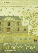 Embroidered Stories: Scottish Samplers by Wyld, Helen Paperback / softback Book