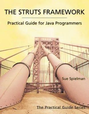 The Struts Framework: Practical Guide for Java Programmers (The Practical Guide