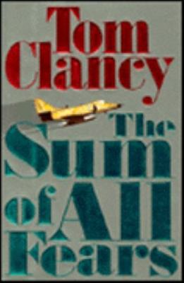 The Sum of All Fears by Clancy, Tom