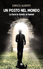 Un posto nel mondo. La luce in fondo al tunnel - [Edizioni DrawUp]