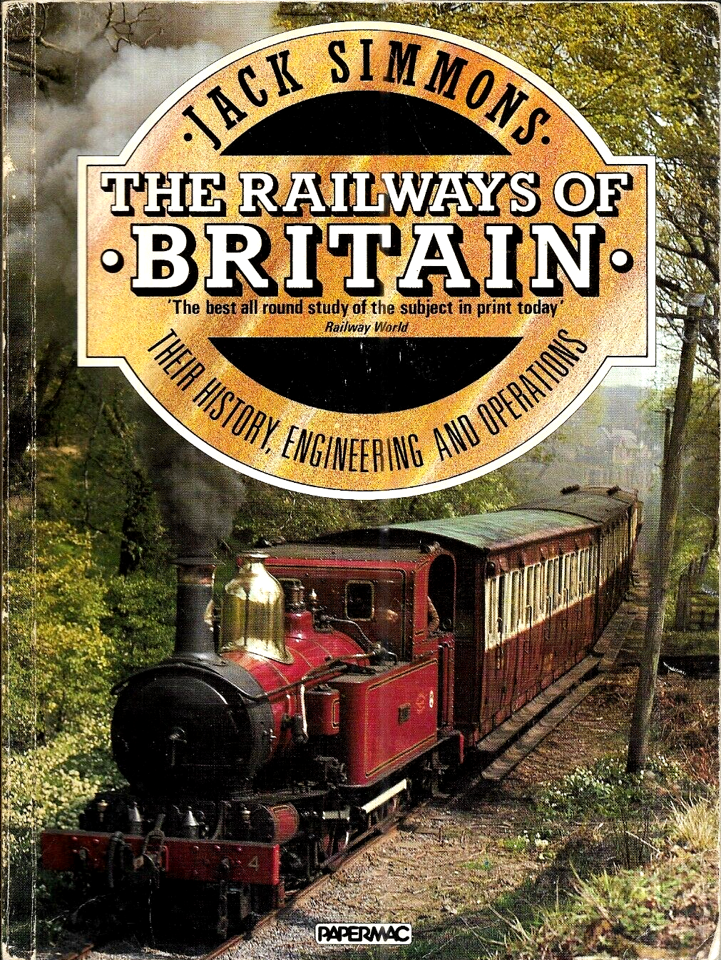 The Railways of Britain Their History Engineering and Operations by Jack Simmons