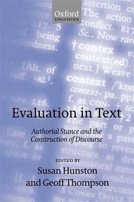 Evaluation in Text : Authorial Stance and the Construction of Discourse, Pape...