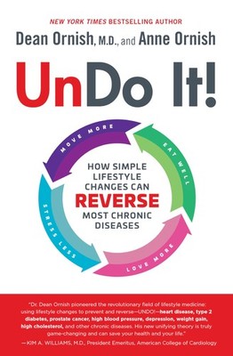 Undo It!: How Simple Lifestyle Changes Can Reverse Most Chronic Diseases - h...