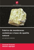 Youssef Guesmi (U. A.) | Fabrico De Membranas CerâMicas à Base De Apatite...
