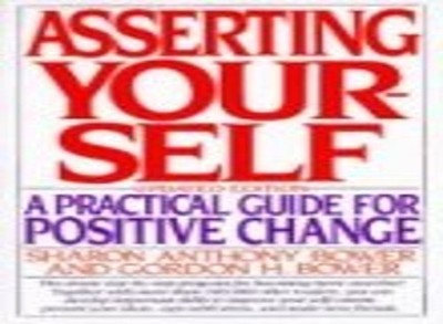 Asserting Yourself: A Practical Guide for Positiv by Bower, Gordon H. 0201570882