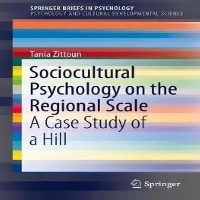 Sociocultural Psychology on the Regional Scale A Case Study of a