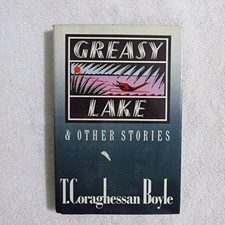 Greasy Lake And Other Stories, Boyle, T. C