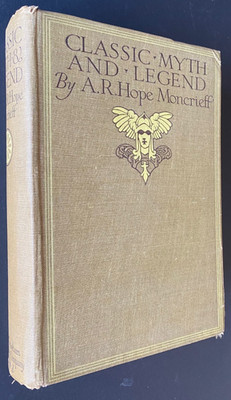 1917 CLASSIC MYTH AND LEGEND, MYTHOLOGY, A.R.HOPE MONCRIEFF W 47 PLATES