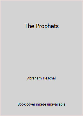 The Prophets by Abraham Heschel