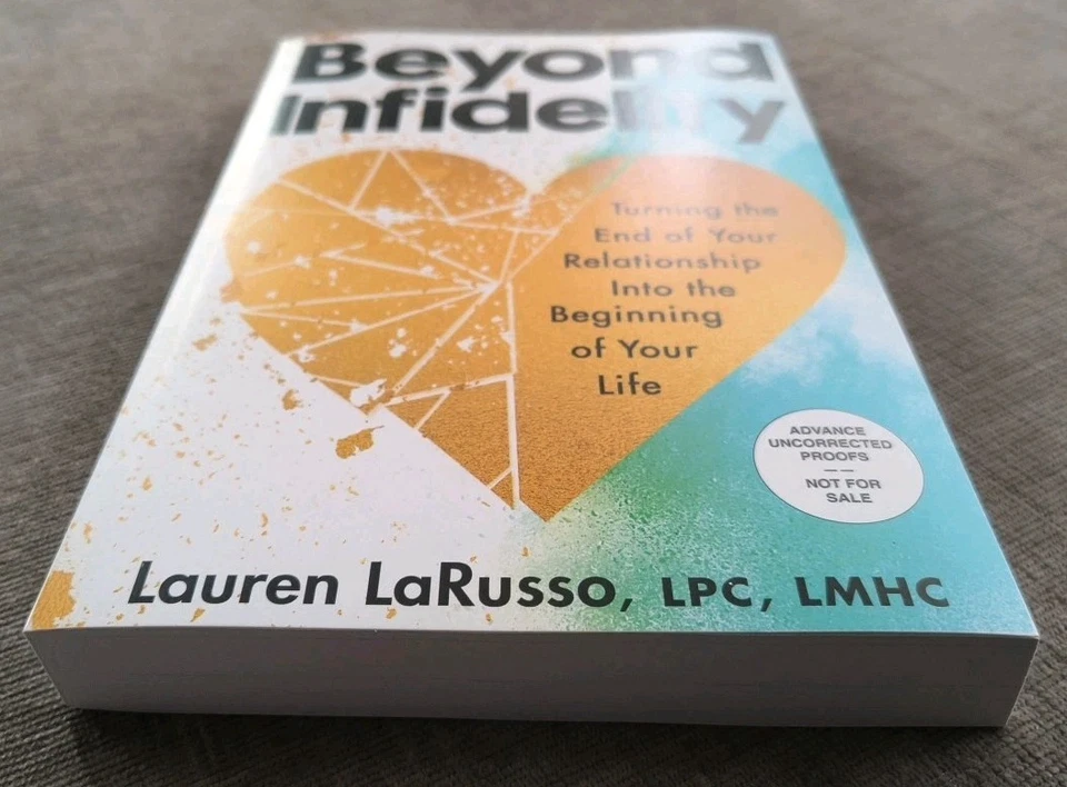 Beyond Infidelity How to Lauren LaRusso 1/26 NEW ARC Relationship Healing Book - Image 4 of 4