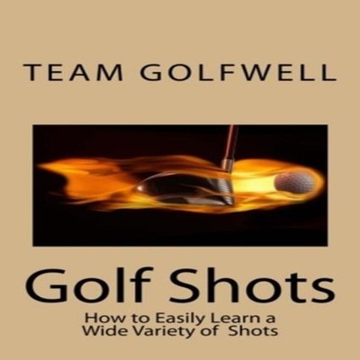 Golf Shots How to Easily Hit a Wide Variety of Shots like Stinger
