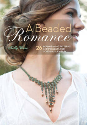 A Beaded Romance: 26 Beadweaving Patterns and Projects for Gorgeous  - GOOD