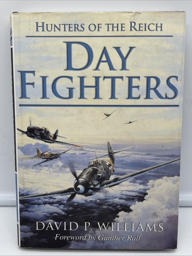 Hunters Of The Reich Day Fighters David P. Williams Gunther Rall Schutzumschlag HC