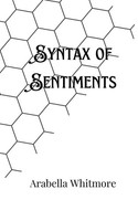 Arabella Whitmore | Syntax Of Sentiments | Taschenbuch | Englisch (2024)