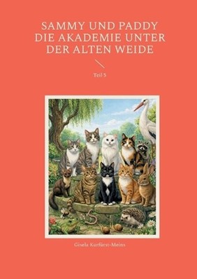 Sammy und Paddy Die Akademie unter der alten Weide: Teil 5 by Gisela Kurf?rst-Me