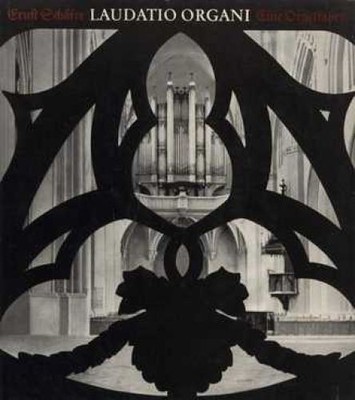 Buch: Laudatio Organi, Schäfer, Ernst. 1973, Deutscher Verlag für Musik