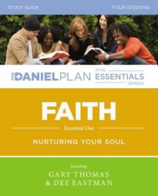 Faith Study Guide: Nurturing Your Soul (The Daniel Plan Essentials  - GOOD