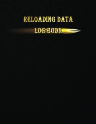 Reloading Data Log Book: Make Them Perfect, Detailed Hand Reloading Data Log She