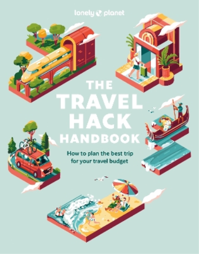 Lonely Planet The Travel Hack Handbook (Tascabile) Travel Guide