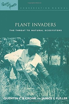 PLANT INVADERS: THE THREAT TO NATURAL ECOSYSTEMS (PEOPLE By Quentin C B Cronk