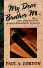 My Dear Brother M: Why Ellen White Wrote the Letters in Testimonies for the ...
