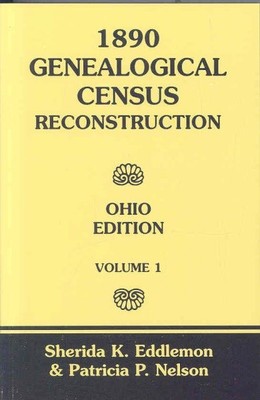 1890 Genealogical Census Reconstruction : Ohio Edition, Paperback by Eddlemon...