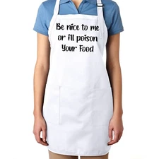Funny Cooking Be Nice to Me Apron Adjustable chef gift or I'll Poison Your Food
