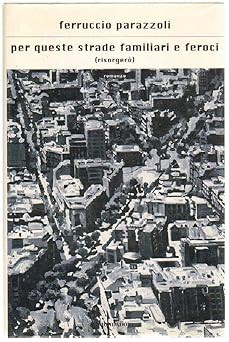 Für diese vertrauten und wilden Straßen (auferstehen) Parazzoli, Ferruccio