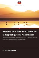L. M. Satanova | Histoire De L'ÉTat Et Du Droit De La RéPublique Du Kazakhstan