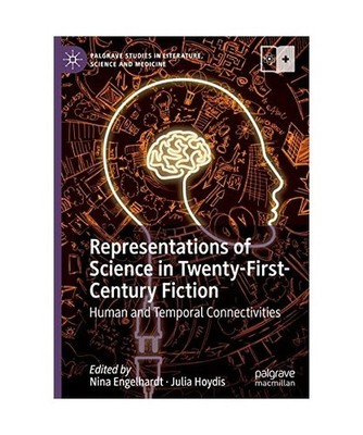 Representations of Science in Twenty-First-Century Fiction: Human and Temporal C