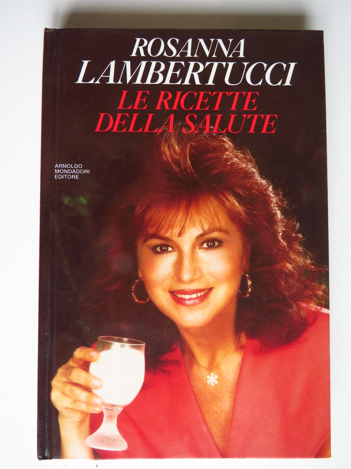 Die Rezepte der Gesundheit Rosanna Lambertucci - Mondadori 1990