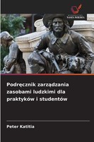 Peter Katitia | Podr¿Cznik Zarz¿Dzania Zasobami Ludzkimi Dla PraktykóW I...