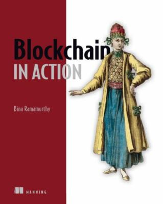 Blockchain in Action by Ramamurthy, Bina