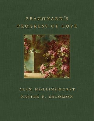 Fragonards Fortschritt der Liebe, Alan Hollinghurst,