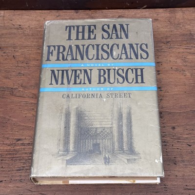 THE SAN FRANCISCANS : Nicen Busch 1962 1st ed 1st printing Hardcover w/ d j 