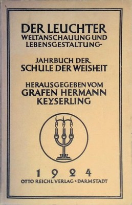 Der Leuchter : Weltanschauung und Lebensgestaltung ; Jahrbuch der Schule der Wei