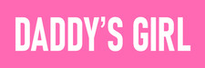 Daddy's Girl Sticker Large 3x9" Fun Playful Joke Stickers
