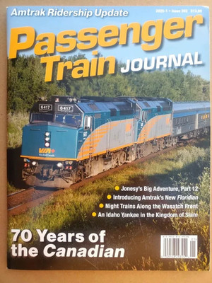 PASSENGER TRAIN JOURNAL MAGAZINE | JAN 2025 | 70 YEARS OF THE CANADIAN